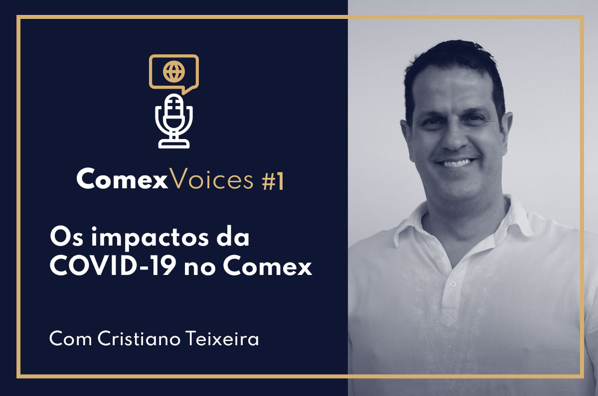 Ep.#01 - Os impactos da COVID-19 no Comex
