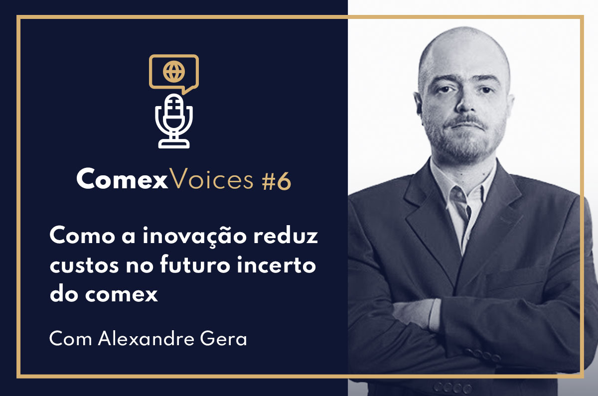 Ep.#06 - Como a inovação reduz custos no futuro incerto do Comex