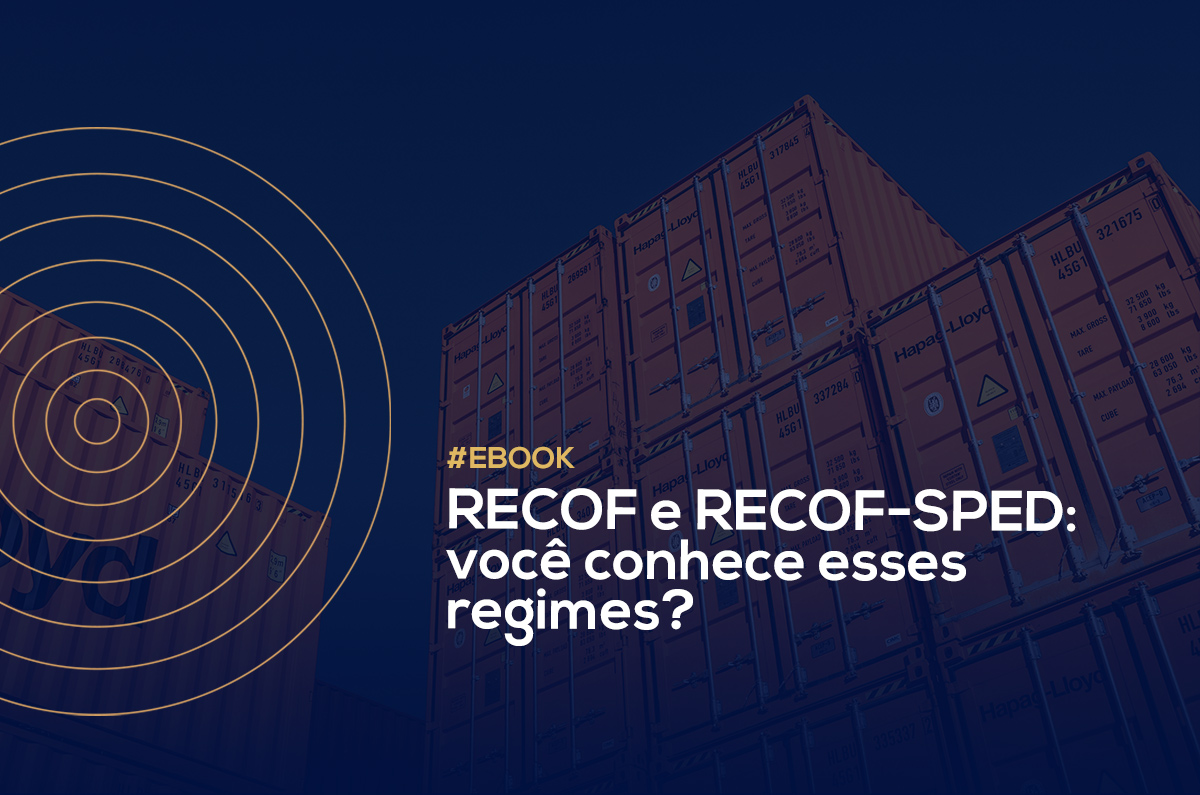 RECOF e RECOF-SPED: você conhece esses regimes?