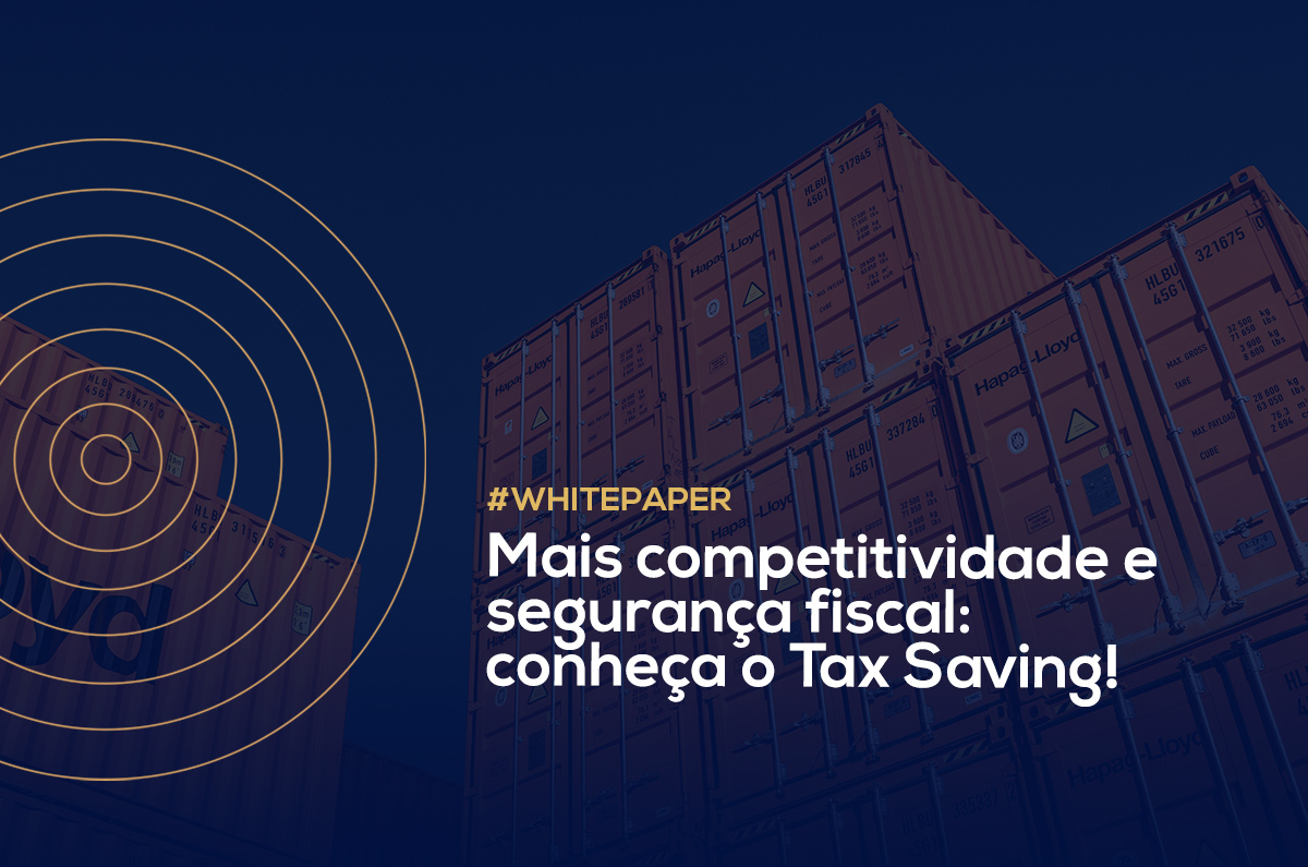 Fique por dentro da unidade de Tax Saving da eCOMEX!