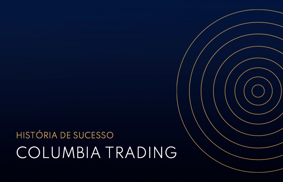 História de Sucesso Columbia Trading