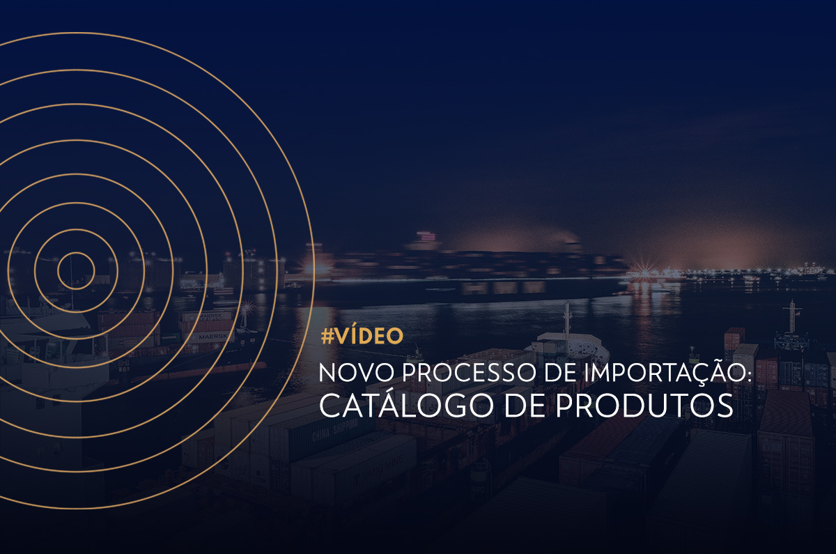Novo Processo de Importação: Catálogo de Produtos