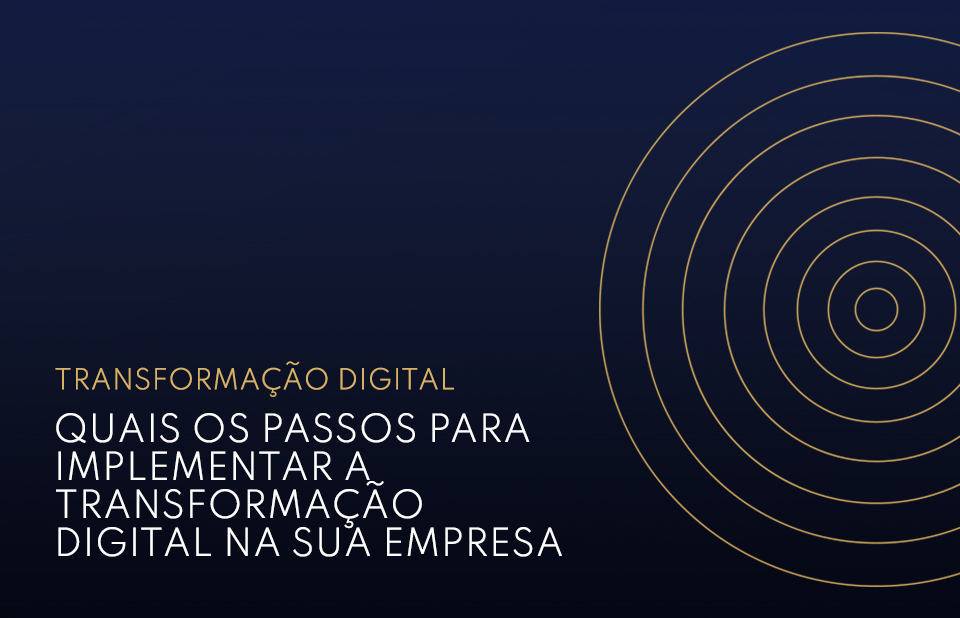 Quais os passos para implementar a transformação digital na sua empresa